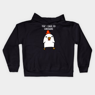 Yop I Talk To Chickens Kids Hoodie